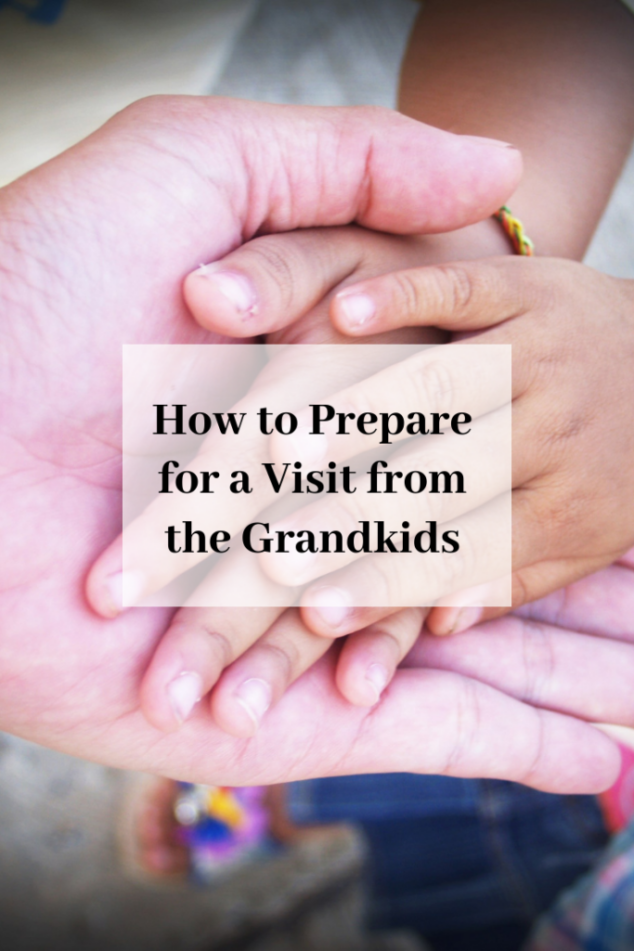 How to Prepare for a Visit from the Grandkids