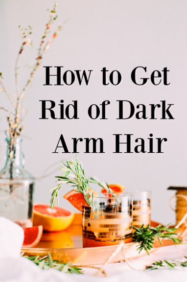 How to get rid of arm hair