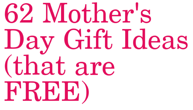 free mothers day ideas