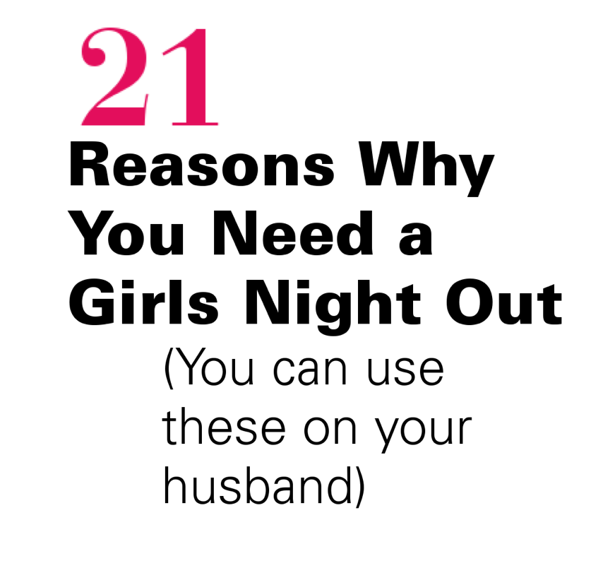 21-reasons-why-you-know-you-need-a-girls-night-out-stylish-life-for-moms