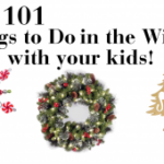 101 Things to Do in the Winter with your Kids