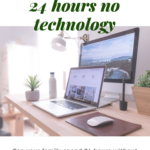 24 Hours No Technology Challenge