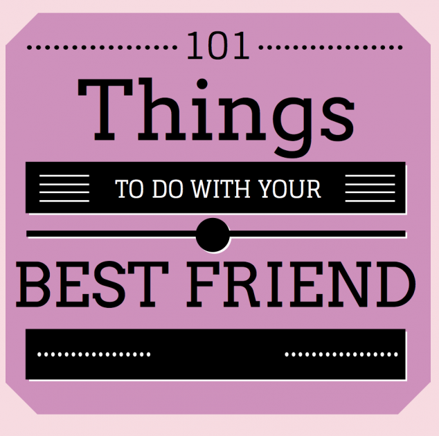 101 Things To Do With Your Best Friend Momgenerations