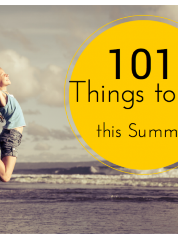 101 Things to Do this Summer with your Kids