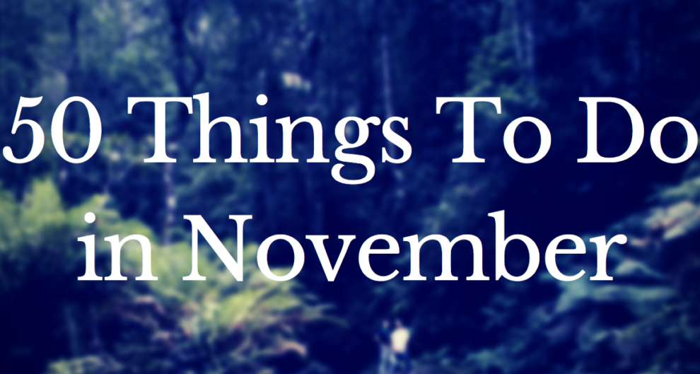 50 Things to Do in November