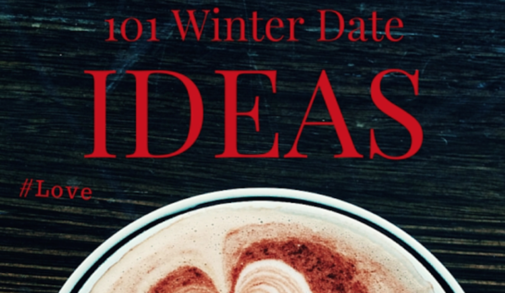 101 Fun Winter Date Ideas Stylish Life for Moms