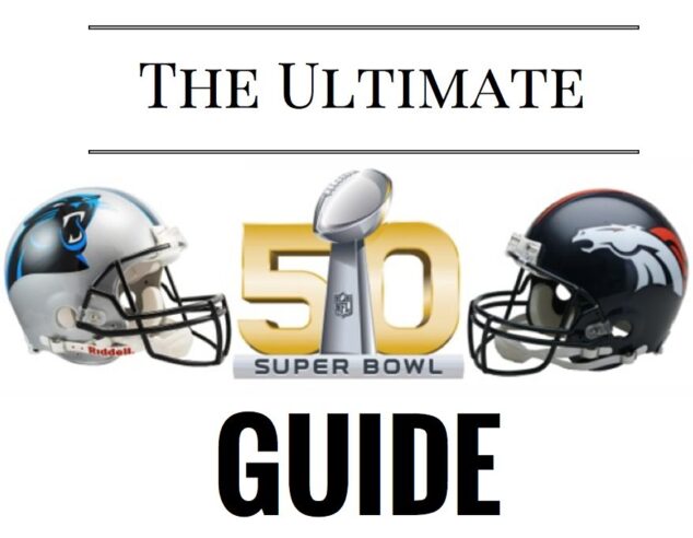 The Ultimate Super Bowl Guide