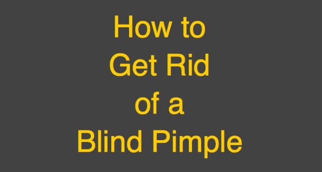 How to Treat a Blind Pimple