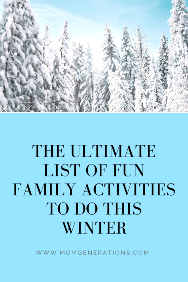 99 Family Activities To Do This Winter - Stylish Life For Moms