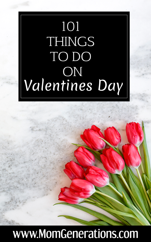 101 Things to Do on Valentine's Day Stylish Life for Moms