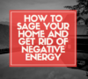 How to Sage a House of Negative Energy