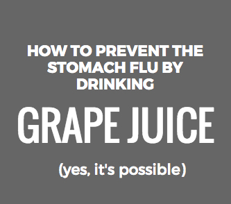How to Prevent the Stomach Flu with Grape Juice