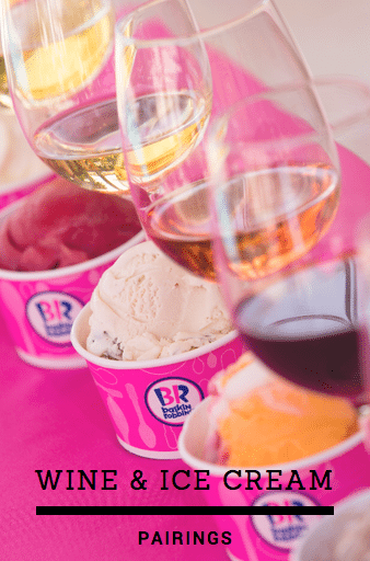 Baskin-Robbins Wine and Ice Cream Pairings
