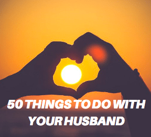 Romantic Things To Do for your Husband