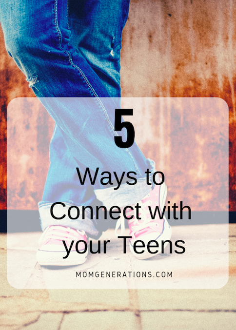 5 Ways to Connect with your Teens