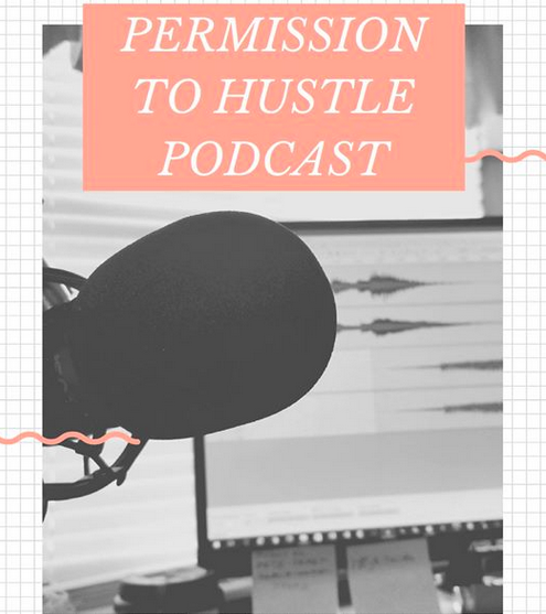 Permission to Hustle Podcast for Mompreneurs