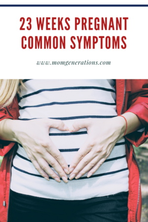 23 Weeks Pregnant Symptoms - Stylish Life for Moms
