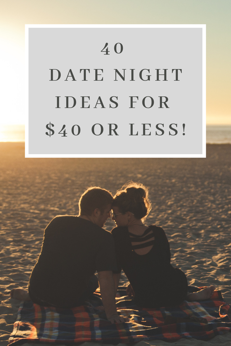 Date Night Ideas on a Budget (40 Ideas for $40 or Less) - Stylish Life for  Moms