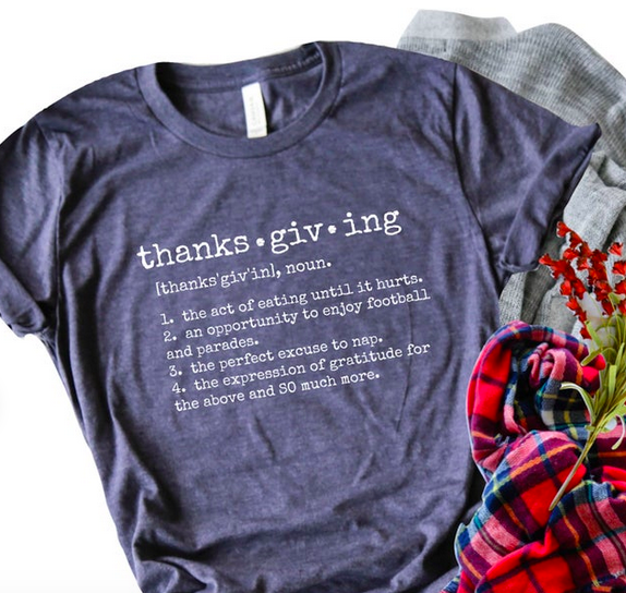Thanksgiving Definition Shirt/ Funny Thanksgiving Shirt/ Women's Graphic Tee/ Ladies Thanksgiving Shirt/ Cute Holiday Shirt/ Grateful Shirt 