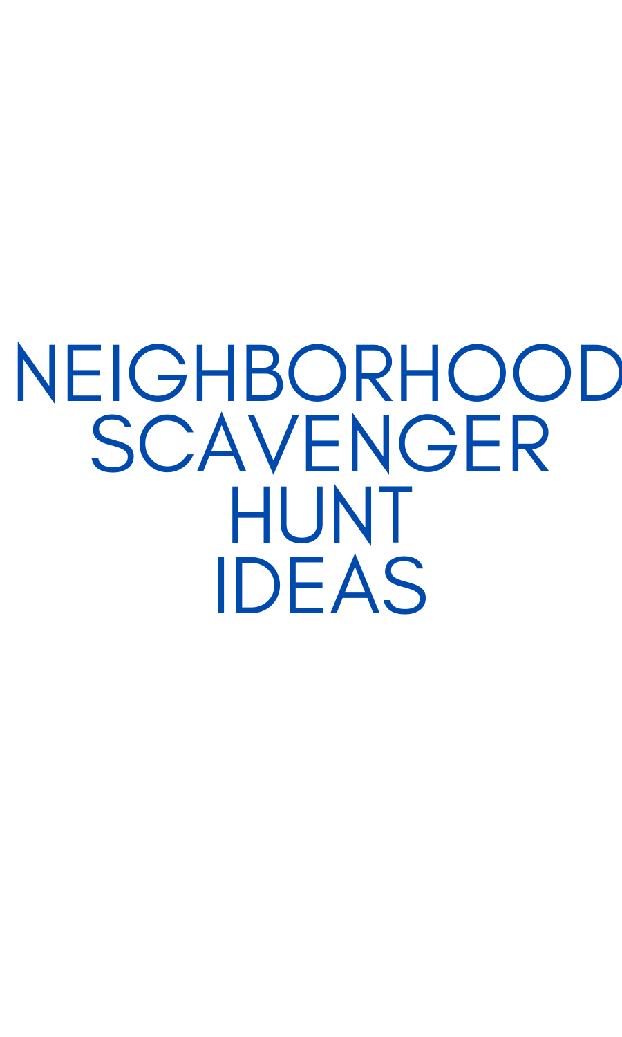 How To Plan The Best Neighborhood Scavenger Hunt For Kids
