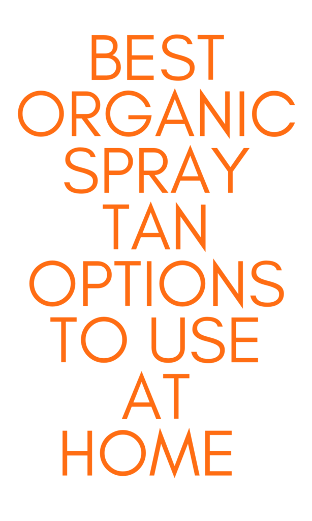 Organic Spray Tan Options for Home