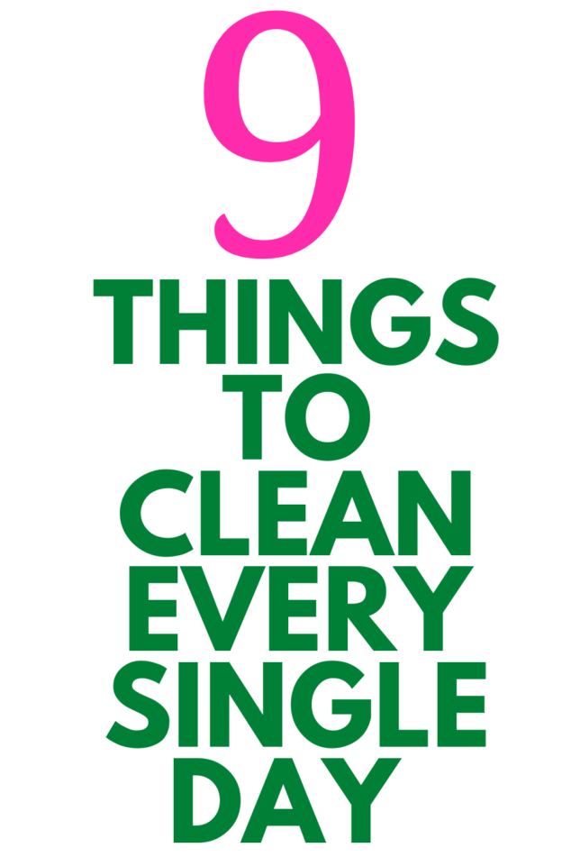 9 Things To Clean Every Single Day