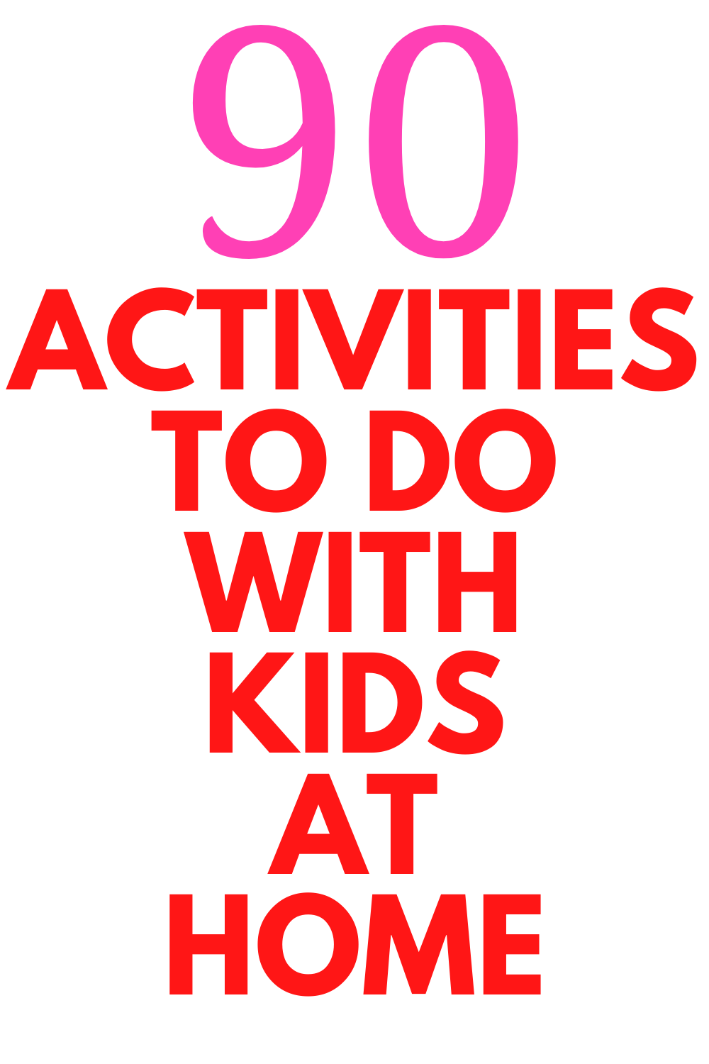 90-fun-activities-for-kids-to-do-at-home-at-any-age