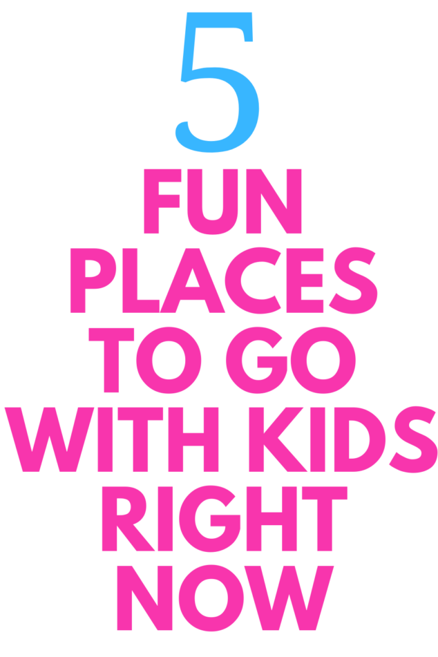 Fun Places to Go with Kids