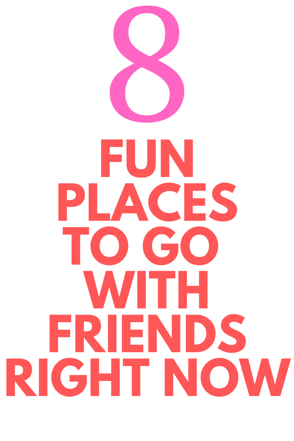 Fun Places To Go With Friends Stylish Life For Moms