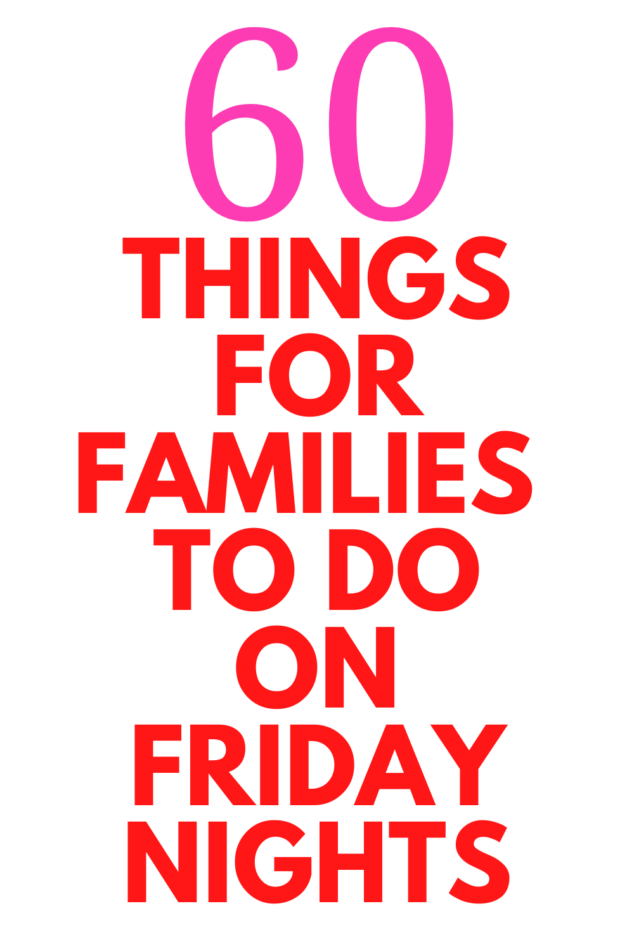 39 Fun Things to Do on a Friday Night