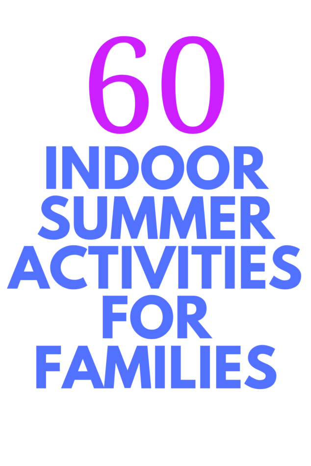 Indoor Summer Activities for Families - Stylish Life for Moms