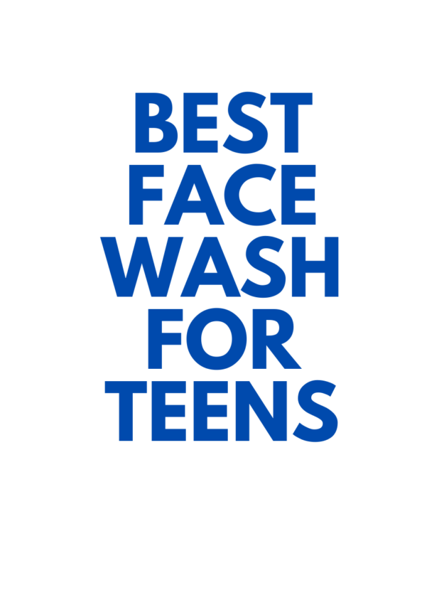 Best Face Wash for Teens
