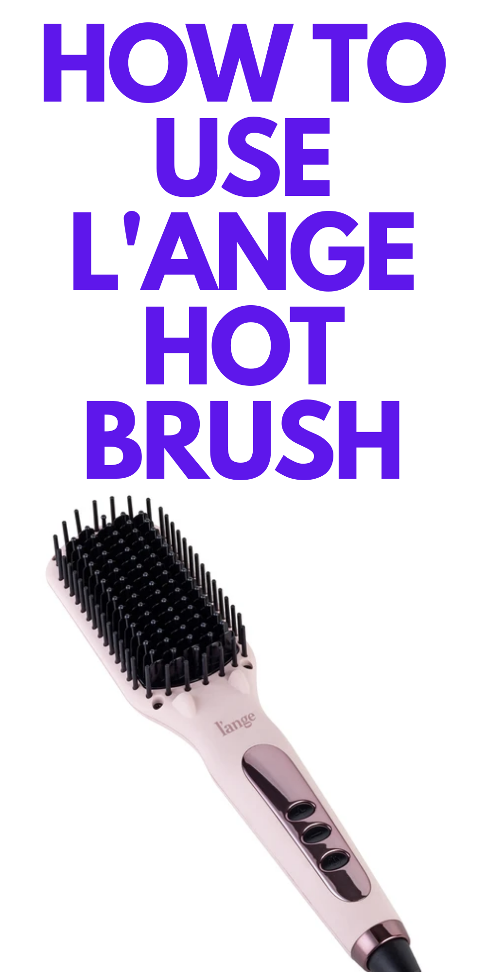 L'ange Hot Brush (Why You Need This) Stylish Life for Moms