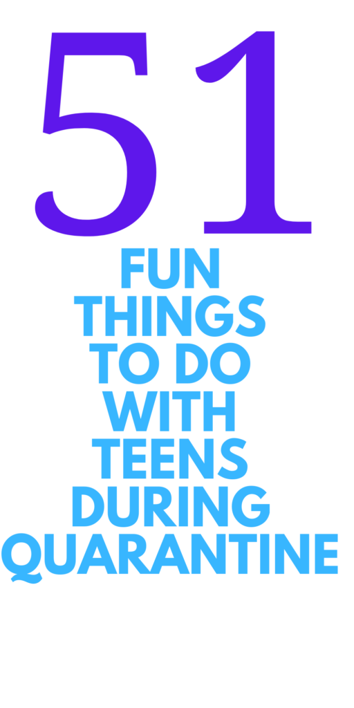 things to do during quarantine for teens