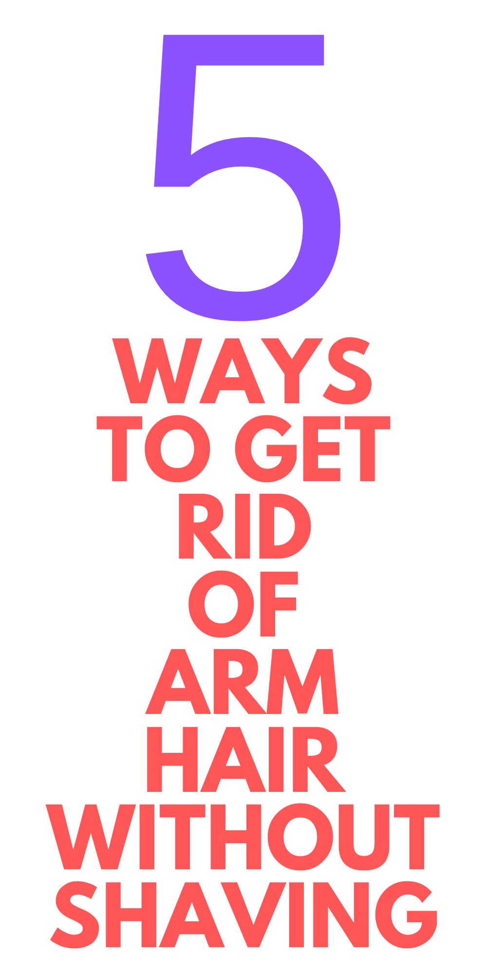 How to Get Rid of Arm Hair Without Shaving Stylish Life for Moms