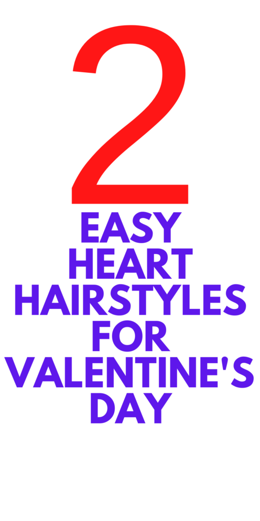 Heart Hairstyles for Valentine's Day