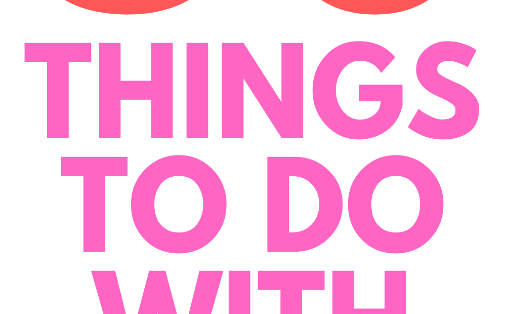 50 things to do with tweens