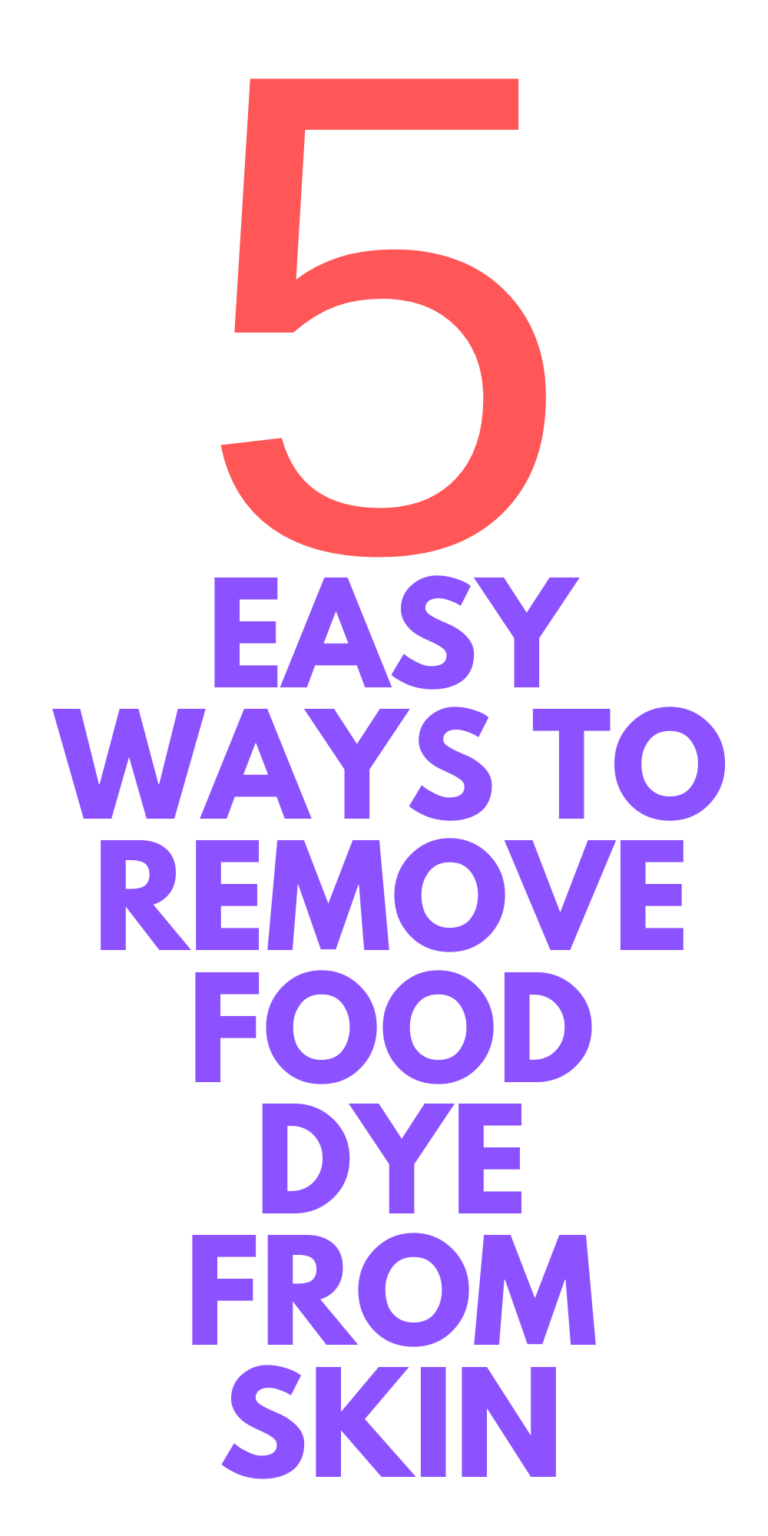 How to Get Food Dye Off your Hands Stylish Life for Moms