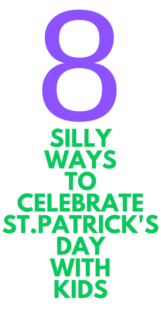 WAYS TO Celebrate St. Patrick's Day for Kids