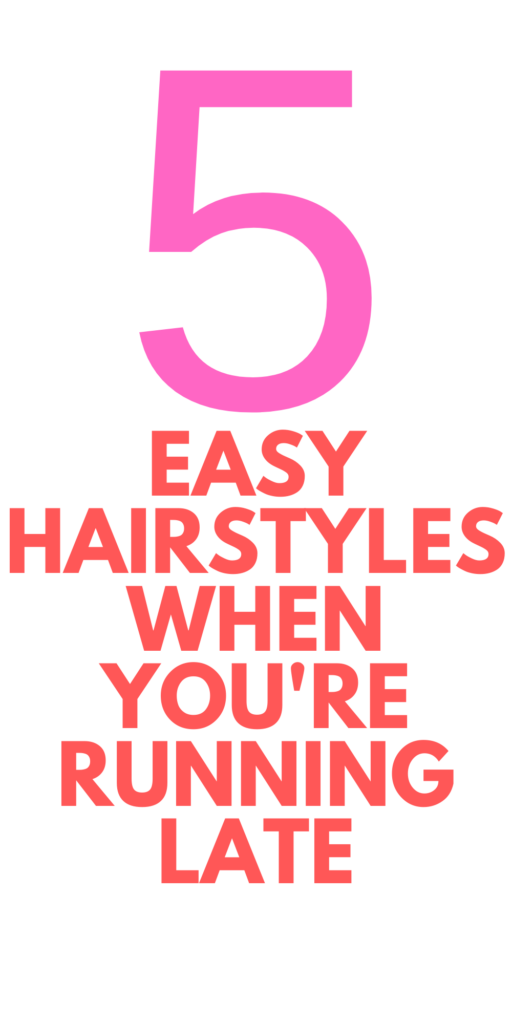 Easy Hairstyles When You're In a Rush 