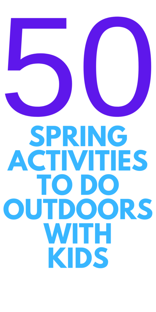 THINGS To Do this Spring with Kids