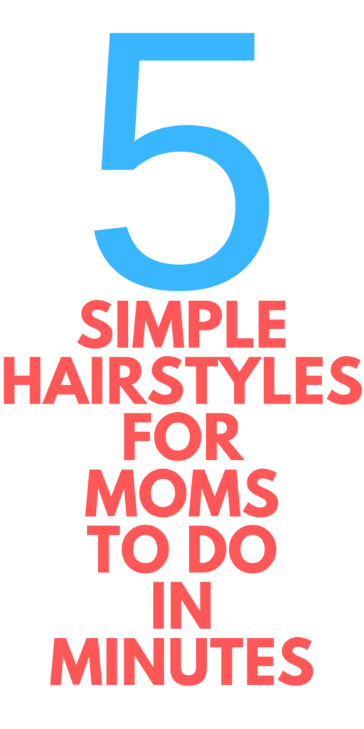 simple hairstyles for moms