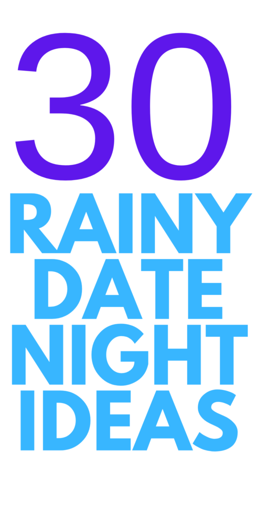 Rainy Weather Date Ideas