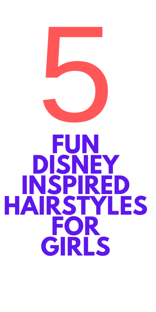 5 Disney Hairstyles to Try on your Child (or SELF!) - Stylish Life for Moms