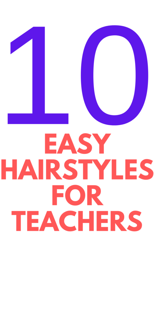 Teacher Hairstyles: Ideas for Your Classroom - Stylish Life for Moms