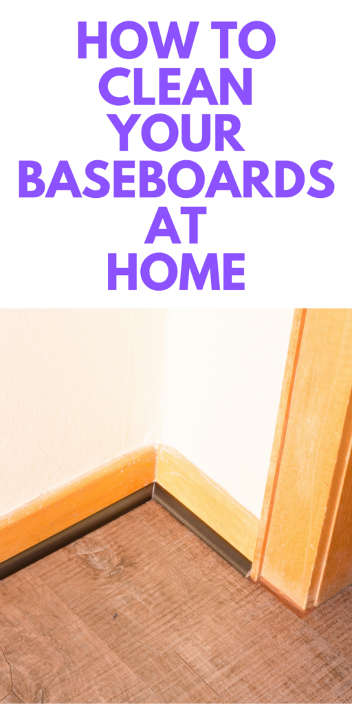 HOW TO CLEAN BASEBOARDS