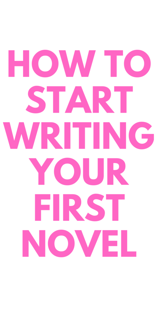 How to start writing your first novel