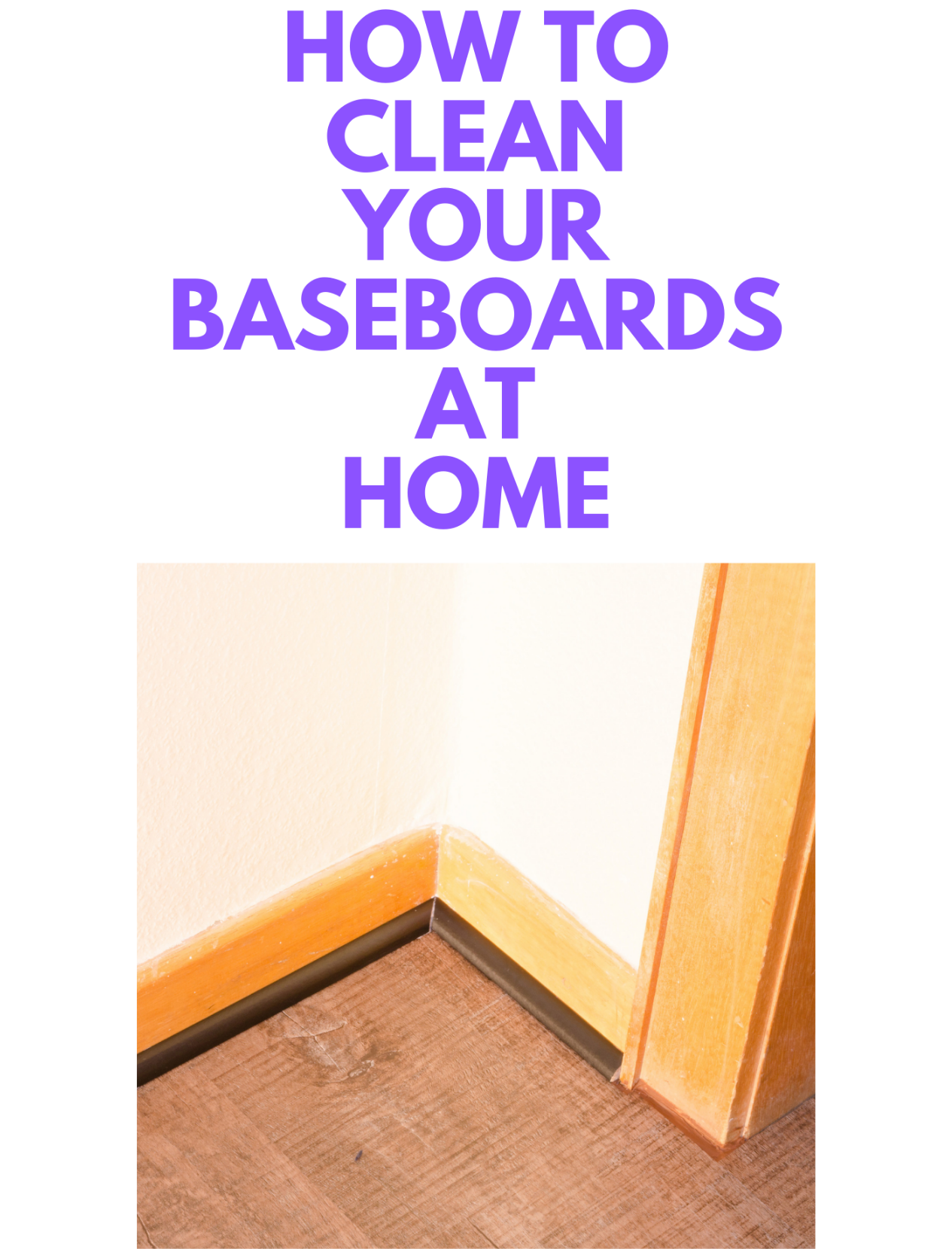 How to Clean Baseboards - Stylish Life for Moms