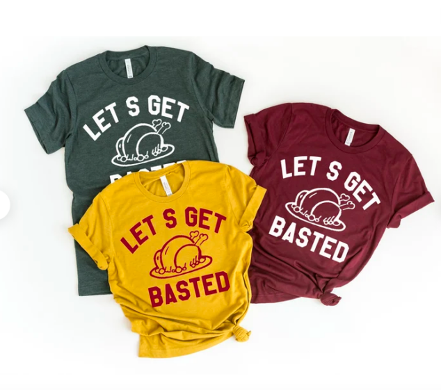 Let's Get Basted Thanksgiving Tee