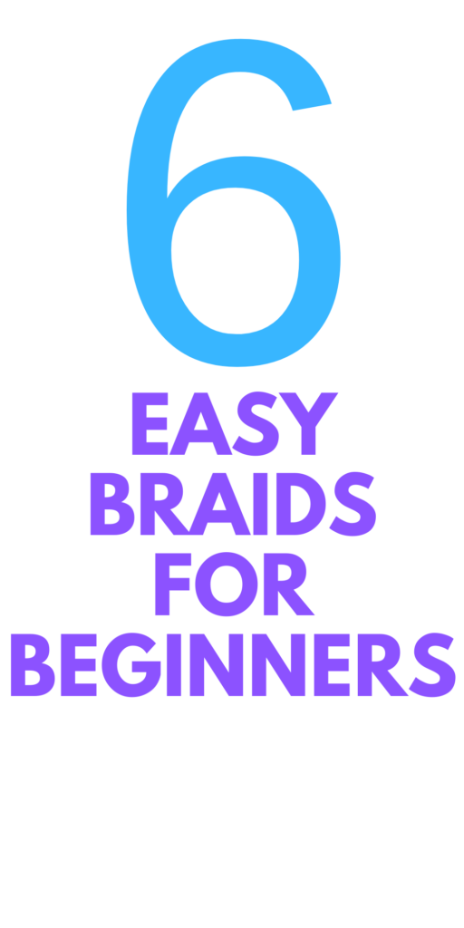 6 Easy Braids for Beginners